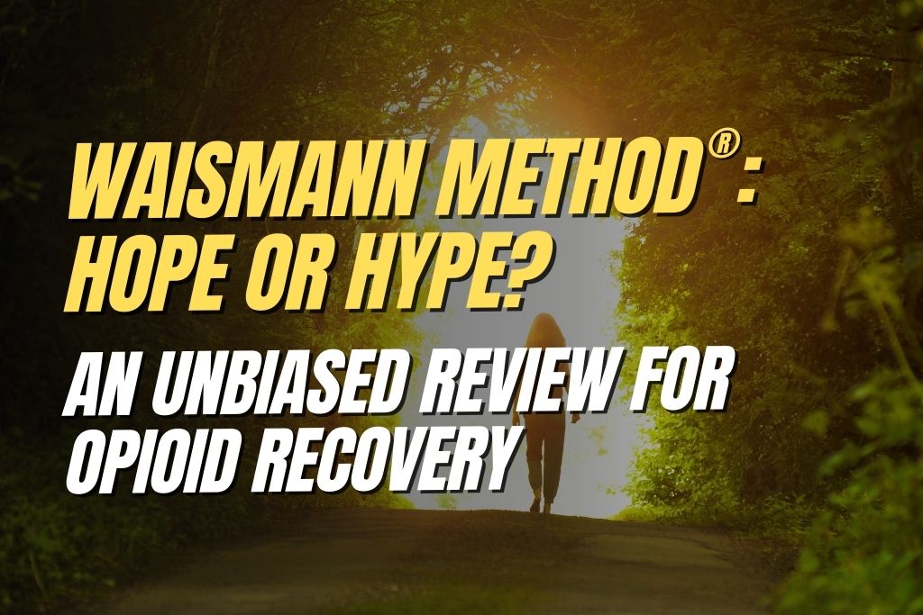 A graphic of a person walking through a heavily wooded path toward a light at the end. A concept of opioid recovery and honest review of waismann method. Words in the graphic read Waismann Method: Hope or Hype? An Unbiased Review.